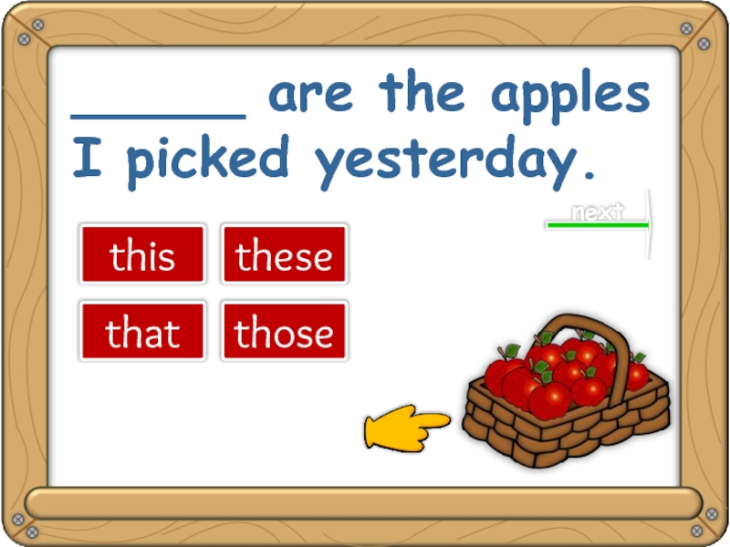 These или those are Apples. I like Apples. He likes Apples..