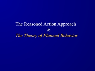 The Reasoned Action Approach