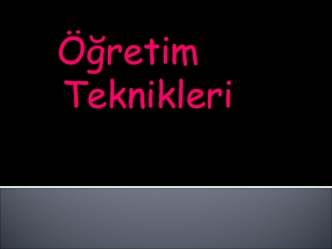 Öğretim Teknikleri