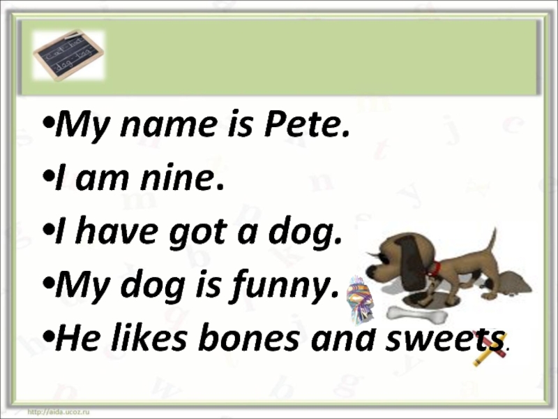 Mike has a small dog перевод. I have got a Dog стих. I have a Dog стих. Стихотворение my Dog. Стишок my Dogs.