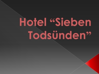 Hotel “Sieben Todsünden”