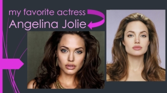 My favorite actress Angelina Jolie