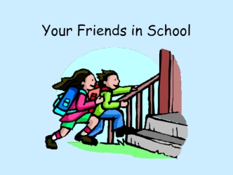 Your Friends in School