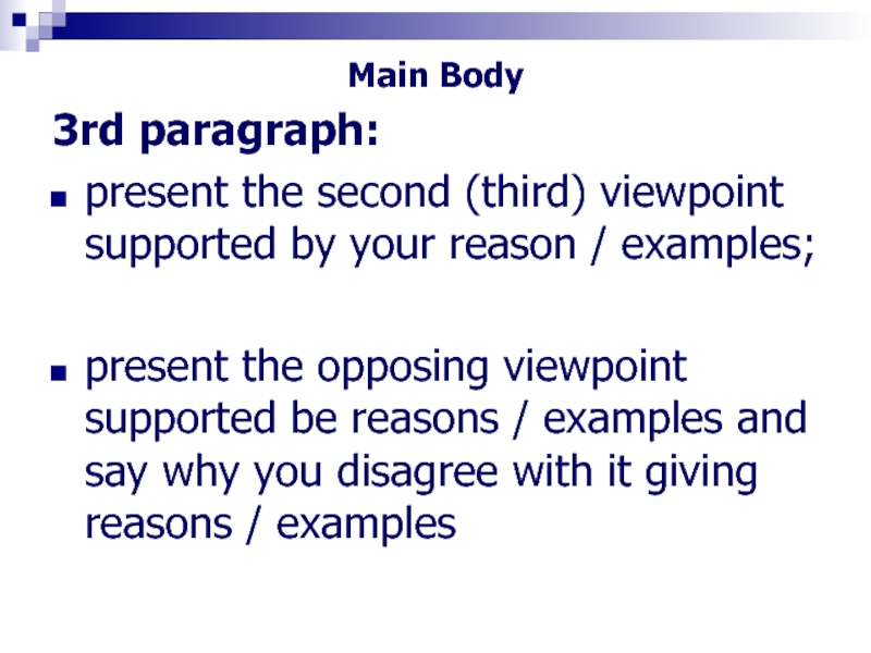 Reason paragraph. Opposing viewpoint & reasons.