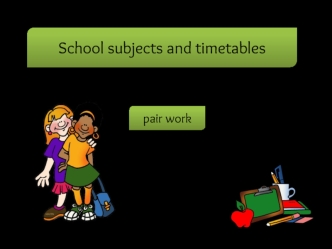 School subjects and timetables. Pair work