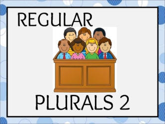 Regular Plurals 2