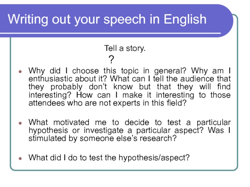 Writing out your speech in English Tell a story.