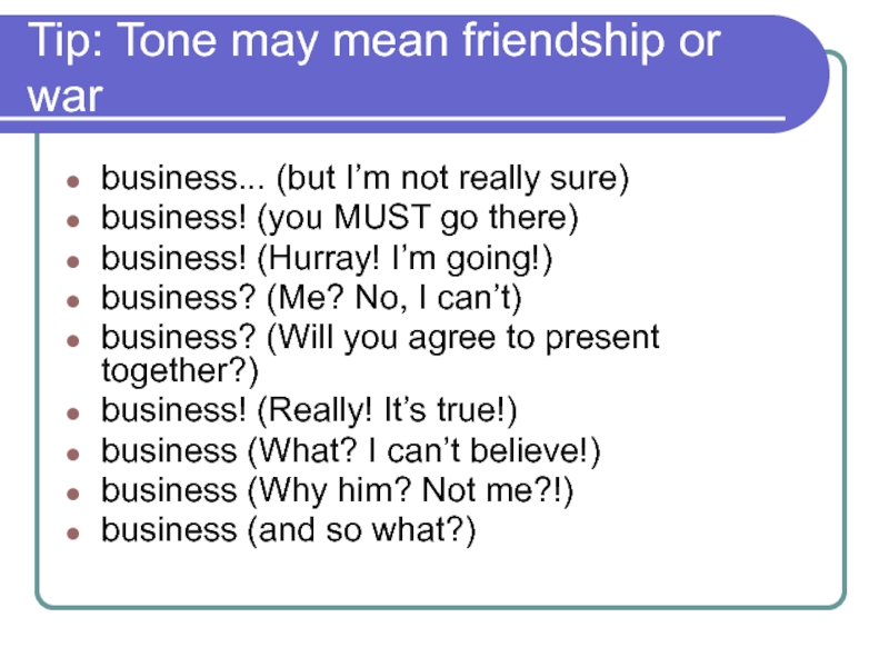 Tip: Tone may mean friendship or war business... (but I’m not really