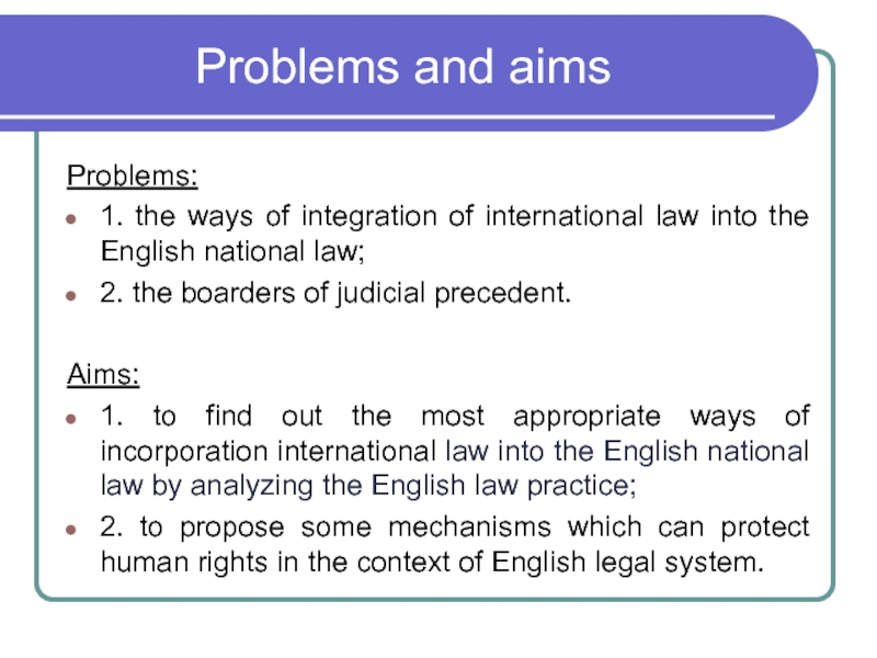 Problems:  1. the ways of integration of international law into the
