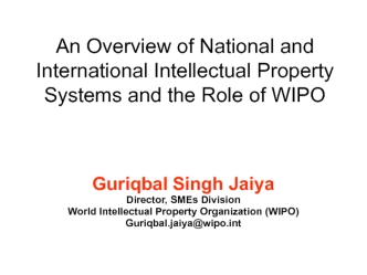 An Overview of National and International Intellectual Property Systems and the Role of WIPO