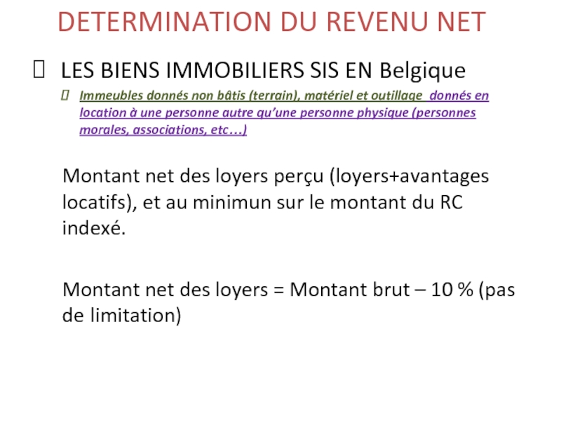 DETERMINATION DU REVENU NET   LES BIENS IMMOBILIERS SIS EN Belgique Immeubles donnés non bâtis (terrain),