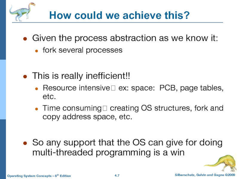 How could we achieve this?Given the process abstraction as we know