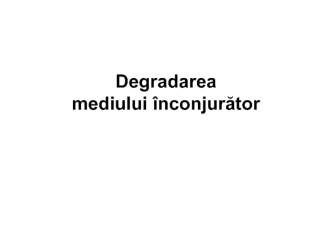 Degradarea mediului înconjurător