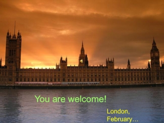You are welcome. London, february