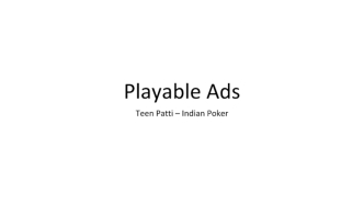 Playable Ads. Teen Patti – Indian Poker