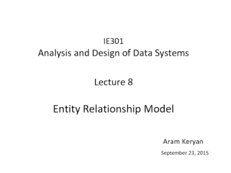 Analysis and Design of Data Systems. Entity Relationship Model. (Lecture 8)