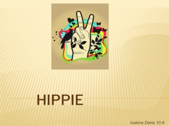 Hippie is a specific subculture