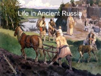 Life in Ancient Russia
