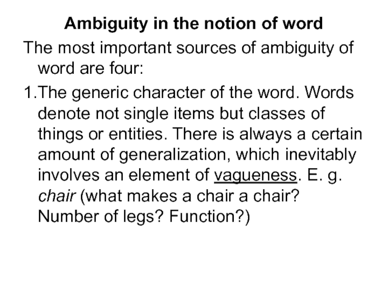 Ambiguity in the notion of word The most important sources of ambiguity of word are four: