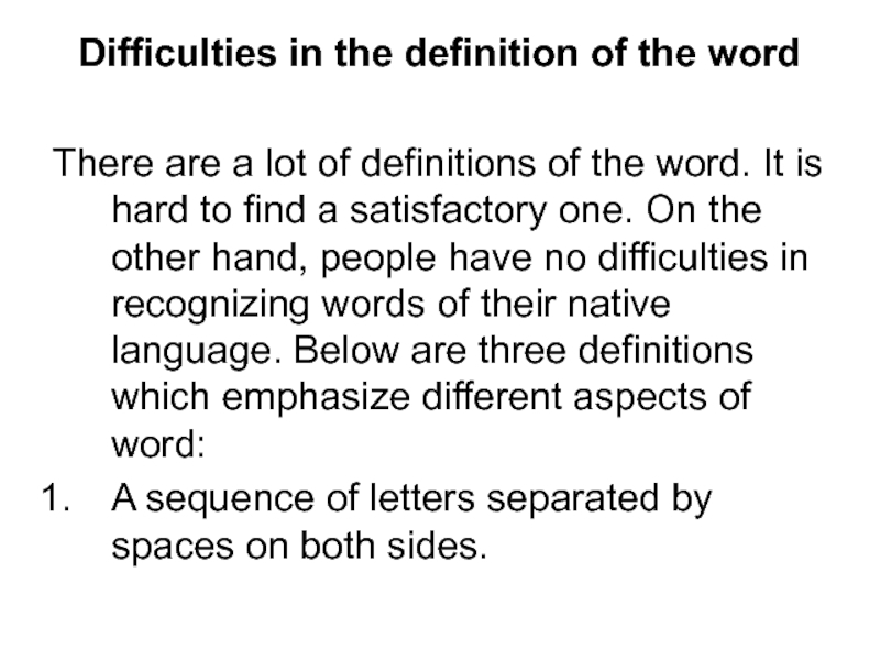 Difficulties in the definition of the word   There are a lot of definitions of the