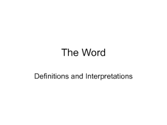 The Word. Definitions and Interpretations