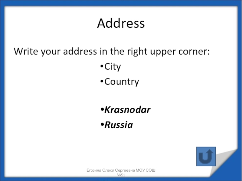 Address Write your address in the right upper corner: City Country