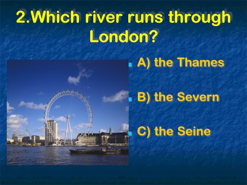 Квиз Лондона на английском. Вставьте правильный артикль Thames Flows through London.