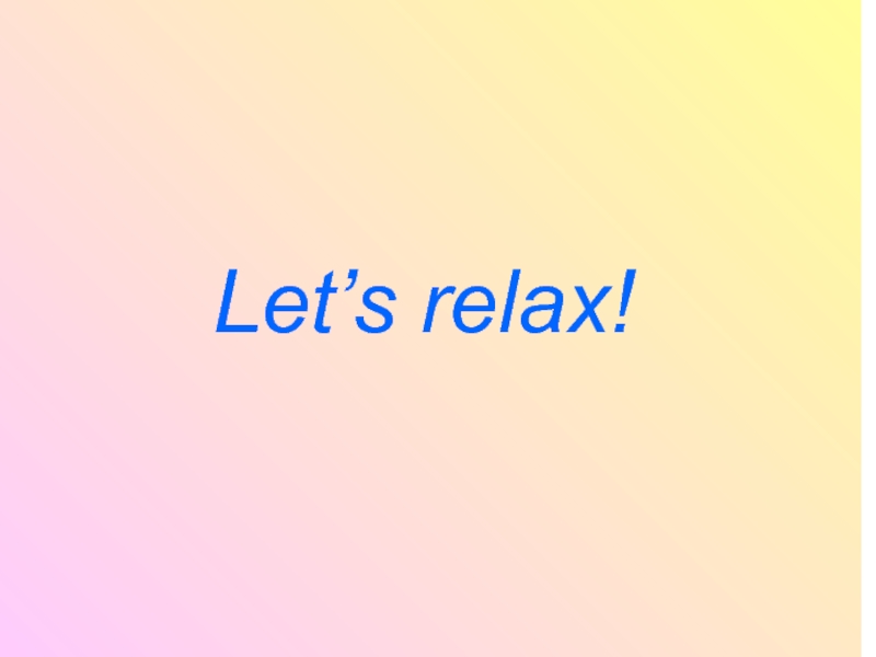 Let’s relax!