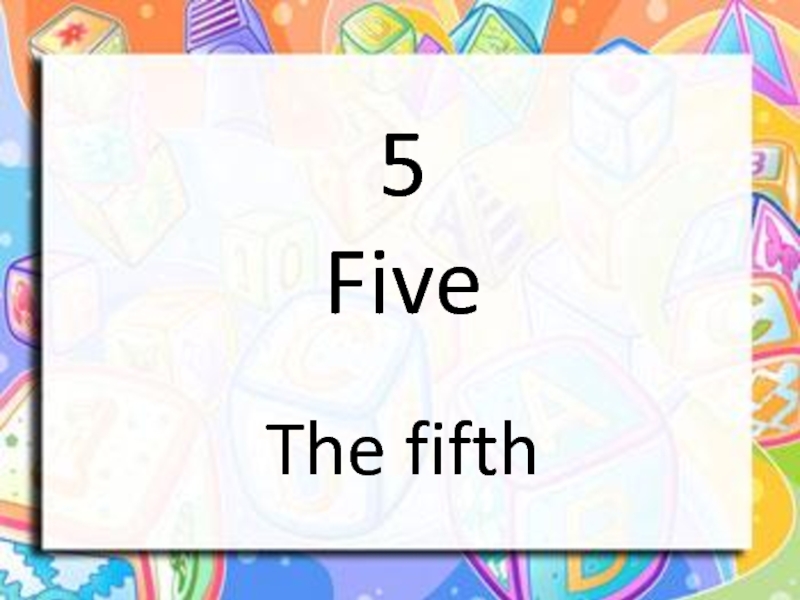 5 Five  The fifth