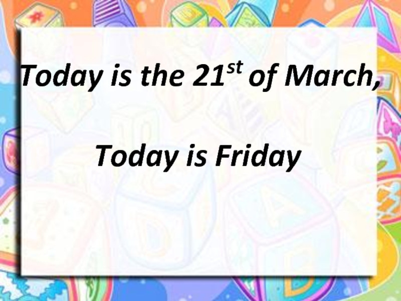 Today is the 21st of March,